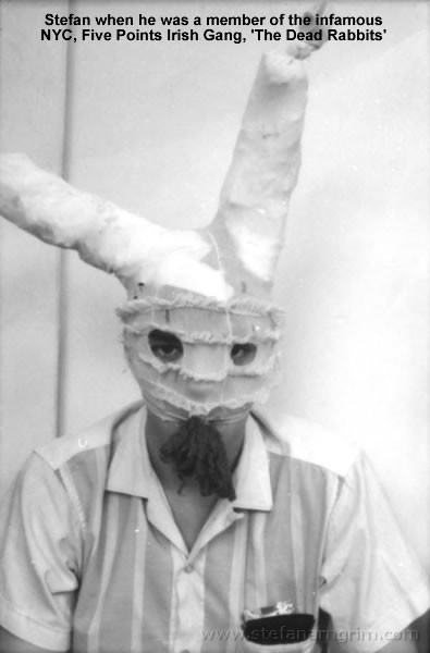 Stefan when he was a member of the infamous NYC, Five Points Irish Gang, 'The Dead Rabbits'